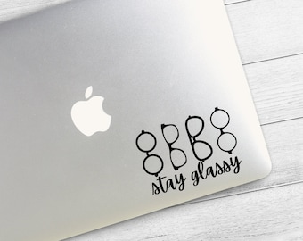 Stay Glassy Vinyl Decal Sticker | Optometrist, Optician, Ophthalmologist, Ophthalmic Tech, Opto Student, Resident, Stay Cool, Optometry