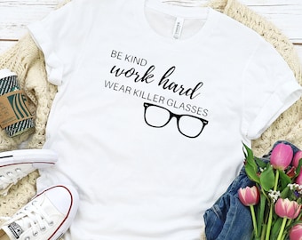 Be Kind Work Hard Wear Killer Glasses Short Sleeve T-Shirt | Optometrist, Optician, Ophthalmologist, Ophthalmic Tech, Opto T-Shirt
