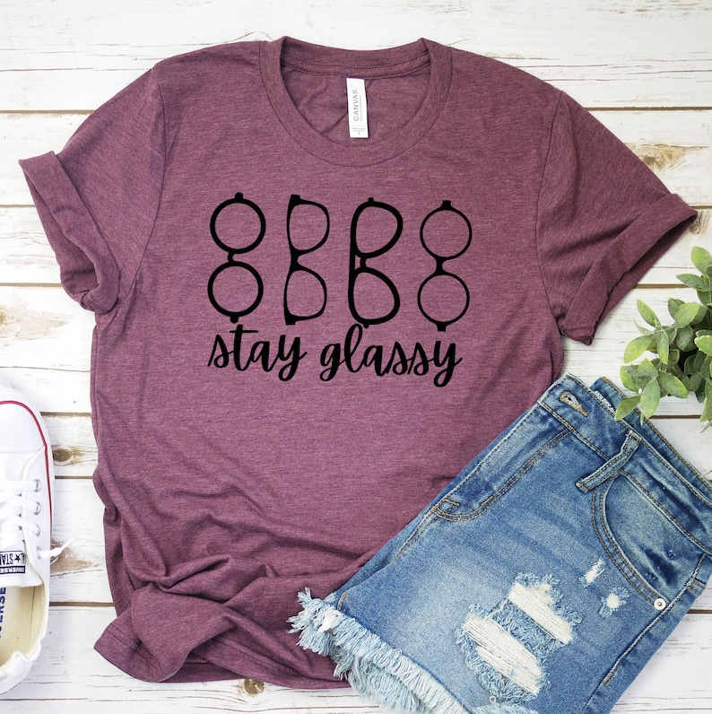 Stay Glassy Eyeglasses T shirt Optometrist Optician Etsy