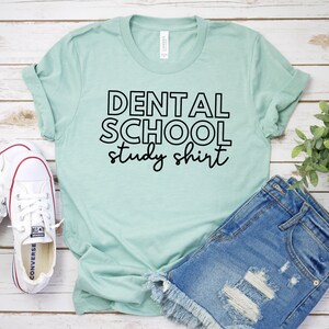 Dental School Study Shirt T-Shirt | Dentist, Dental Student, Dental School, Dental School Acceptance, Dental Student Gift, Future Dentist