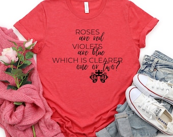 Roses Are Red Violets Are Blue T-Shirt | Valentine's Day, Optician, Optometrist, Ophthalmologist, Technician, Valentine's Shirt, Refraction