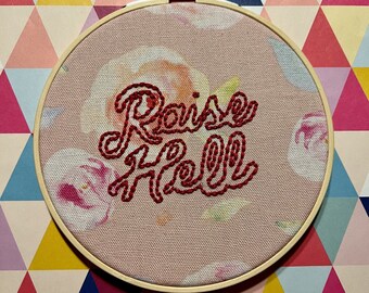 Raise Hell, inspirational quotes, motivational phrases, cute sayings, handmade embroidery art - 6in