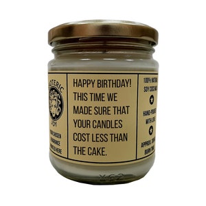 Happy birthday This time we made sure that your candles cost less than the cake Hand Crafted Scented Candle Birthday Gag Gift image 1