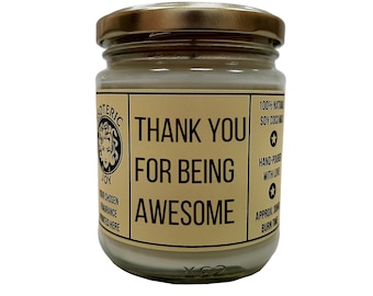 Thank you for being awesome - Hand Crafted Scented Candle -  Thank You - Pick Me Up - Appreciation & Gratitiude - Friendship Gift