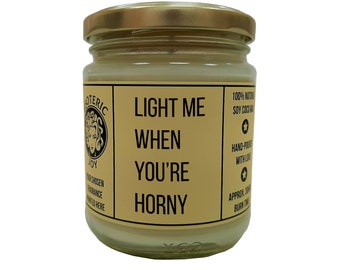 Light me when you're horny - Naughty Funny Hand Poured Scented Candle, Quirky Unusual Gift for Him & Her, Birthday, Anniversary, Couples