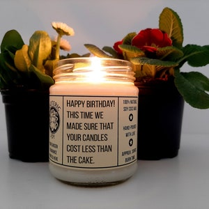 Happy birthday This time we made sure that your candles cost less than the cake Hand Crafted Scented Candle Birthday Gag Gift image 4