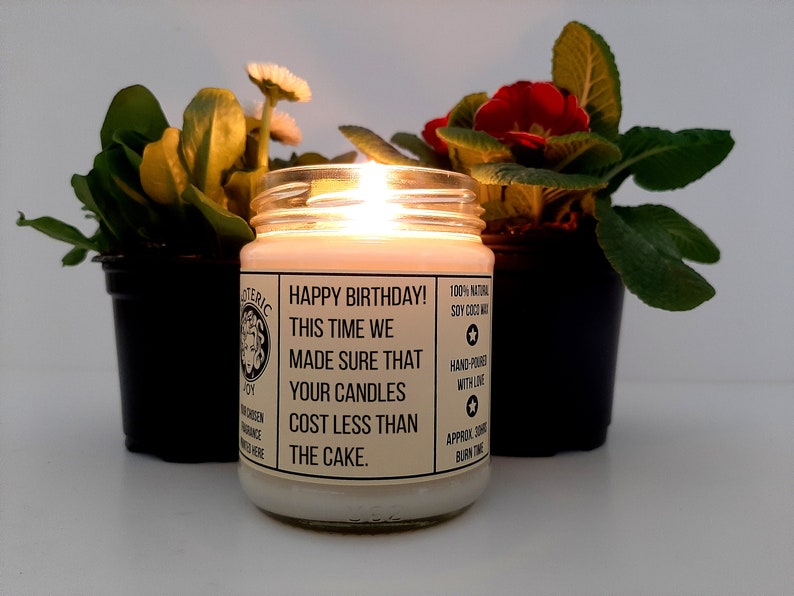 Happy birthday This time we made sure that your candles cost less than the cake Hand Crafted Scented Candle Birthday Gag Gift image 4