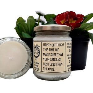 Happy birthday This time we made sure that your candles cost less than the cake Hand Crafted Scented Candle Birthday Gag Gift image 3