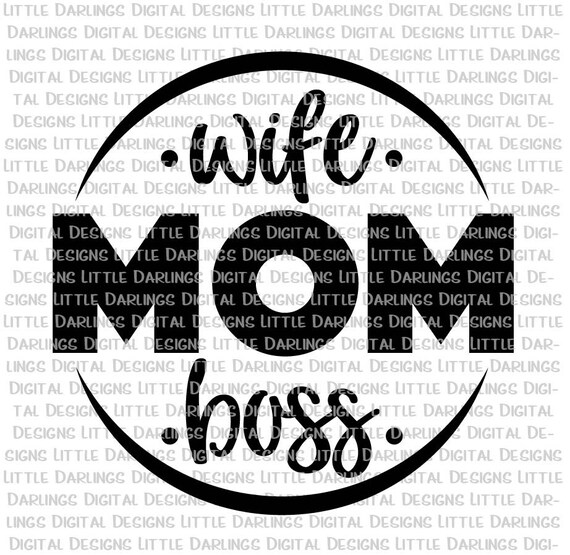 Download Wife Mom Boss Svg Mom Svg Mom Boss Svg Mom Life Svg Wife ...