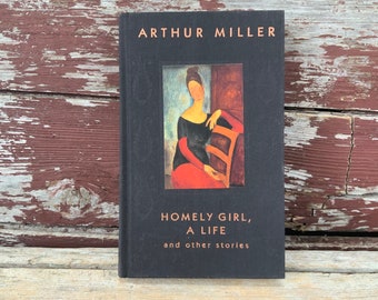 Arthur Miller 1995 Homely Girl A Life and Other Stories Collectible Book