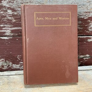 1937 First Edition Apes, Men and Morons Collectible Book Historical Eugenics Racial