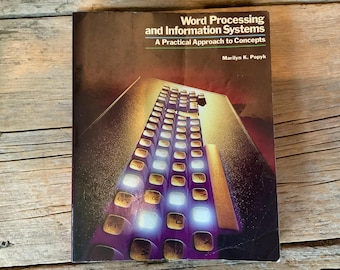 May include: A book titled "Word Processing and Information Systems: A Practical Approach to Concepts" by Marilyn K. Popyk. The cover features a close-up of a computer keyboard with glowing keys.