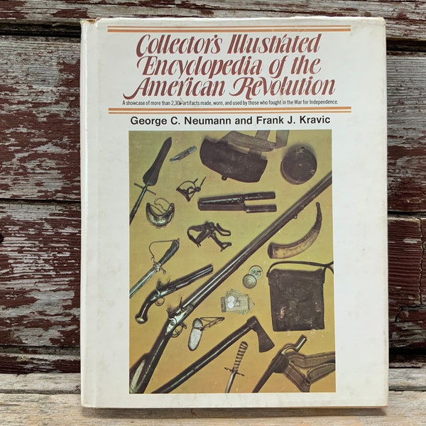 1977 Collector’s Illustrated Encyclopedia of the American Revolution Dishes Guns Powder Horns Uniforms Lanterns Knives Photographs