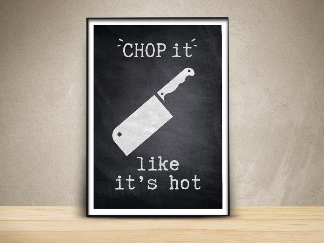 Chop It Like It's Hot Printable Artwork, Instant Digital Download ...
