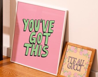 You've Got This Motivational Wall Art – Happy Art Print, Positive Poster