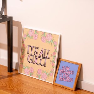 It's All Gucci Motivational, Inspirational Quote & Floral Fashion Print Poster image 8