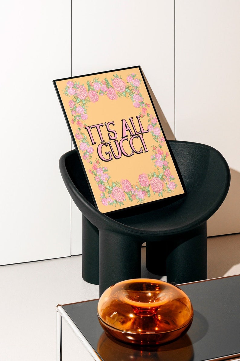 It's All Gucci Motivational, Inspirational Quote & Floral Fashion Print Poster image 1