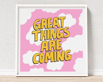 Great Things Are Coming – Motivational, Inspirational Quote Poster – Pink, Yellow & White Clouds