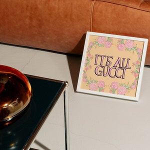 It's All Gucci Motivational, Inspirational Quote & Floral Fashion Print Poster image 10