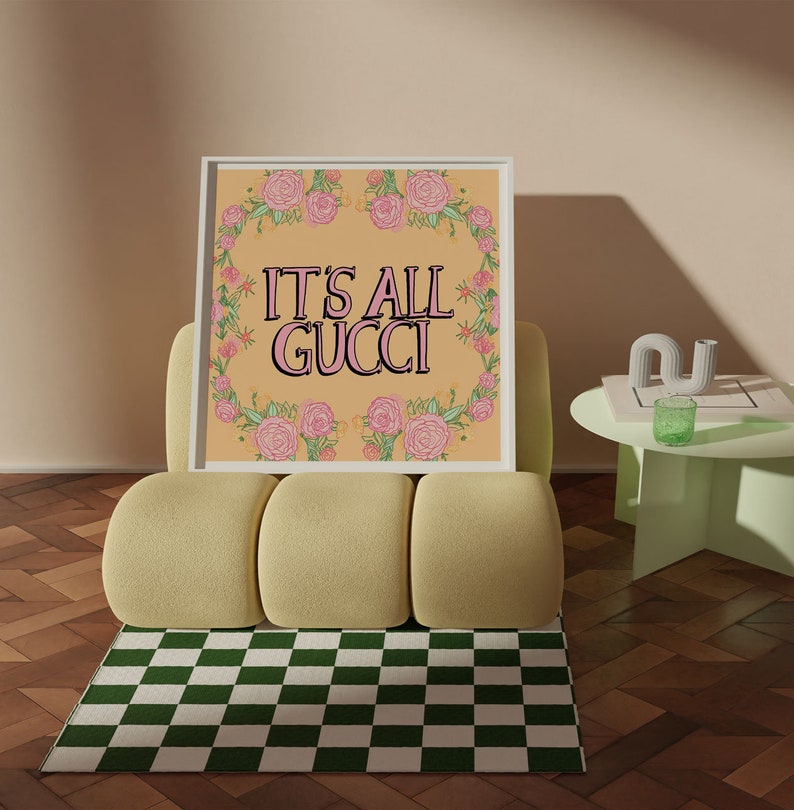 It's All Gucci Motivational, Inspirational Quote & Floral Fashion Print Poster 11x11
