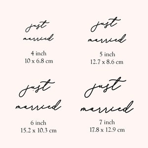 May include: Four printable designs of the text "just married" in different sizes. The designs are in black script font. The sizes are 4 inches (10 x 6.8 cm), 5 inches (12.7 x 8.6 cm), 6 inches (15.2 x 10.3 cm), and 7 inches (17.8 x 12.9 cm).