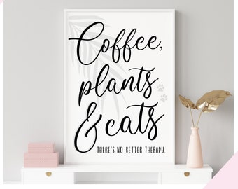 Coffee, Plants and Cats Quote Wall Art Print in A4 or A3 (Unframed)