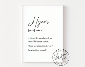 Hyem Definition Print - Geordie Slang Quote Wall Art Sign - Geordie Gifts - Newcastle Prints (Unframed)