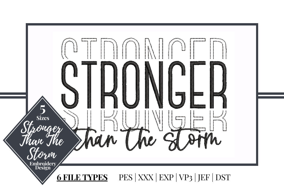 Stronger Than The Storm Embroidery Design | Stronger Than The Storm Embroidery File | Digital Download | Machine Embroidered Design