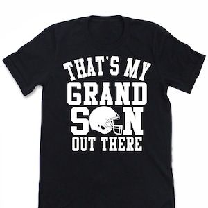 Football Tee - That&#39;s My Grand Son Out There Football - Football Shirt - Football Shirts - Football Grandma Shirt