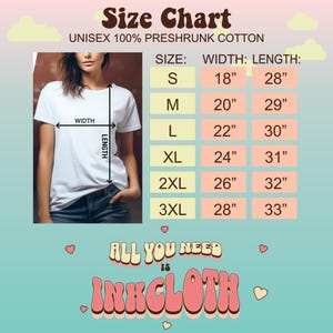 May include: Size chart for unisex t-shirts made of 100% preshrunk cotton. The chart shows the width and length measurements in inches for sizes S, M, L, XL, 2XL, and 3XL.