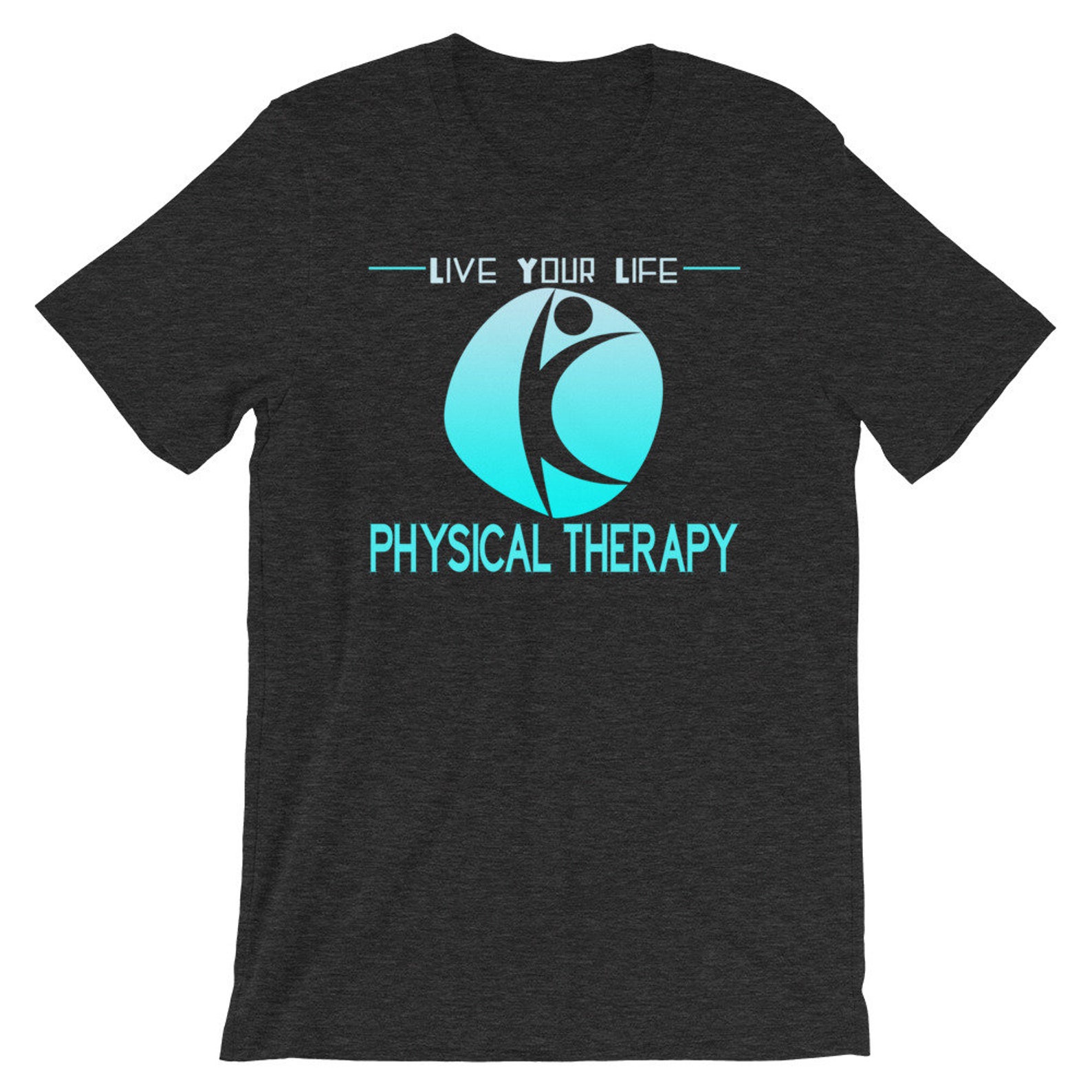 Live Your Life Physical Therapy T Shirt L Kinesiology T Shirt Etsy