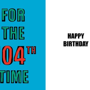 Gelukkige 104e verjaardag - honderdjarige - grappige 104e verjaardagskaart - 104 jaar oud - een geestige en humoristische kaart van hoge kwaliteit