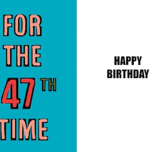 Joyeux 47e anniversaire - Carte de 47e anniversaire amusante - 47 ans - une carte pleine d'esprit et d'humour de haute qualité