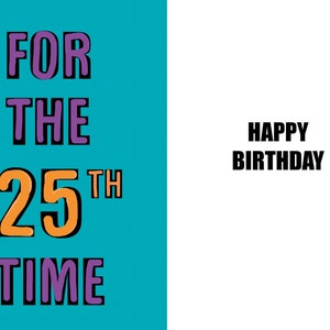 Happy 25th Birthday Karte - 25 Jahre Geburtstag - 25 Jahre alt - eine witzige und hochwertige Karte