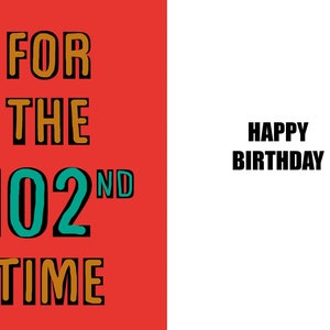 Happy 102nd Birthday - Centenarian - Funny 102nd Birthday card - 102 years old - a witty and humorous high quality card