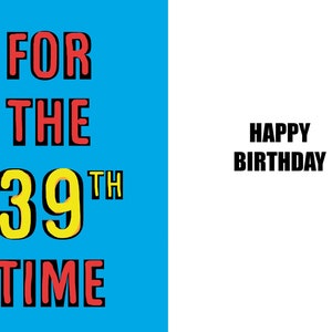 Joyeux 39e anniversaire - Carte drôle de 39e anniversaire - 39 ans - une carte pleine d'esprit et d'humour de haute qualité