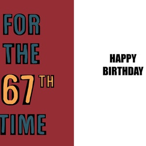 Happy 67th Birthday - Lustige Geburtstagskarte zum 67.Geburtstag - 67 Jahre alt - eine witzige und humorvolle hochwertige Karte