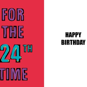 Gelukkige 24e verjaardag - grappige kaart voor 24e verjaardag - 24 jaar oud - een geestige en humoristische kaart van hoge kwaliteit