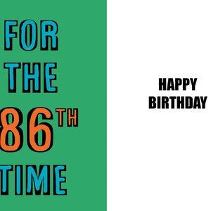 Happy 86th Birthday - Lustige 86.Geburtstagskarte - 86 Jahre alt - eine witzige und humorvolle hochwertige Karte
