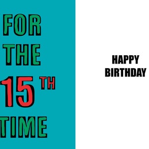 Happy 15th Birthday - Lustige Geburtstagskarte zum 15.Geburtstag - 15 Jahre - eine witzige und hochwertige Karte