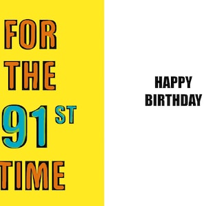 Happy 91st Birthday - Lustige 91er Geburtstagskarte - 91 Jahre alt - eine witzige und humorvolle hochwertige Karte