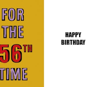 Happy 56th Birthday - Lustige Geburtstagskarte zum 56. Geburtstag - 56 Jahre alt - eine witzige und humorvolle hochwertige Karte
