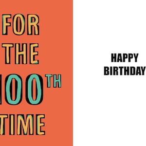 Gelukkige 100e verjaardag - honderdjarige - grappige 100e verjaardagskaart - 100 jaar oud - een geestige en humoristische kaart van hoge kwaliteit