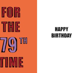 Joyeux 79e anniversaire - Carte drôle de 79e anniversaire - 79 ans - une carte pleine d'esprit et d'humour de haute qualité