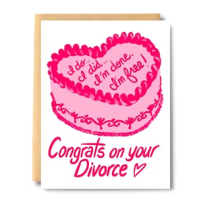 Félicitations pour votre divorce, carte de gâteau, oui, oui, j'ai terminé, je suis libre, séparé, divorcé, carte pour meilleur ami | Impressions sel et papier