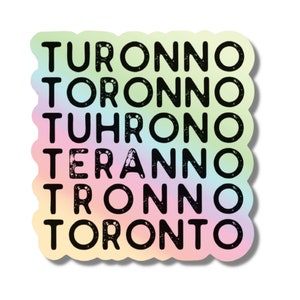 Toronto Holographic Vinyl Sticker, Toronto Sticker, Torontonian, Toronno, Turonno, The 6ix | Salt and Paper Prints