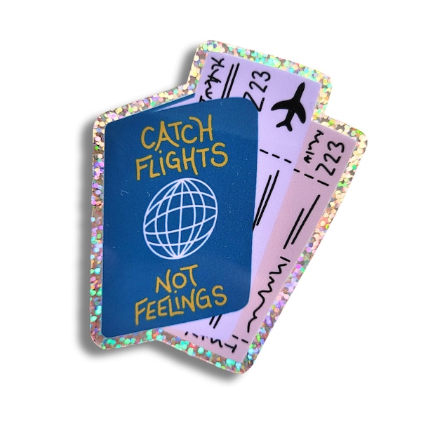 Catch Flights Not Feelings Sparkly Vinyl Sticker, Sticker for traveller, flight attendant, world traveller, agent | Salt and Paper Prints