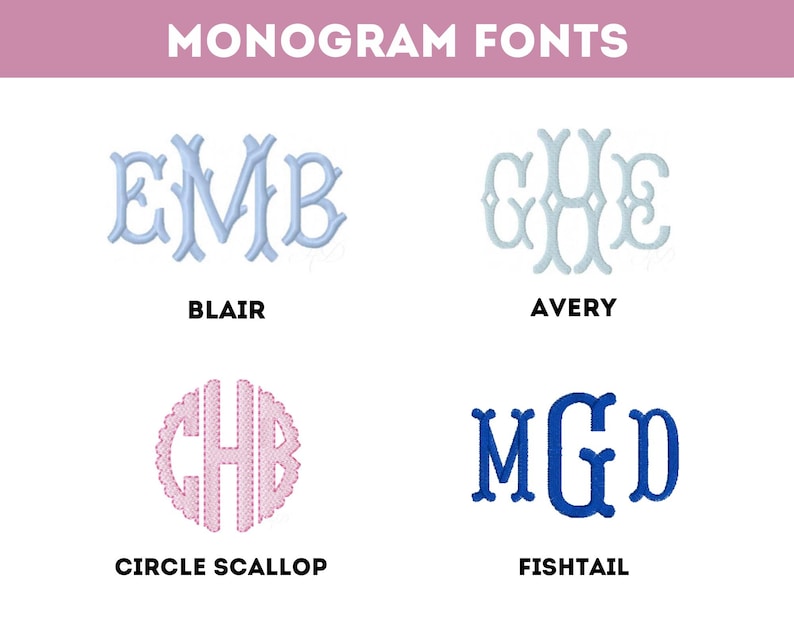 May include: Four different monogram font styles are shown: Blair, Avery, Circle Scallop, and Fishtail. Each style is shown with a different set of letters.