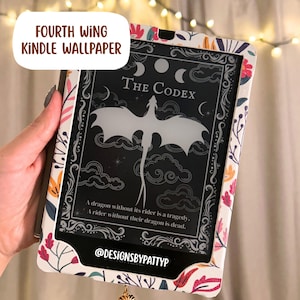 May include: Kindle case with a floral design and the text "FOURTH WING KINDLE WALLPAPER." The case features a black screen with a dragon illustration and the words "The Codex." The design includes a quote about dragons and riders.