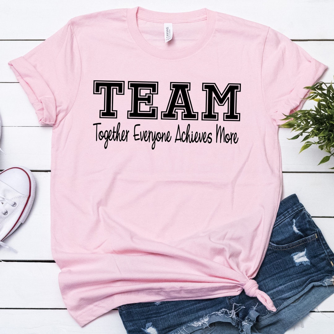 Team Shirt. Together Everyone Achieves More. School Staff. Employee